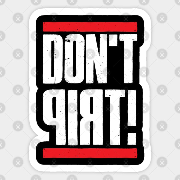 Dont Trip Sticker by Rayrock76